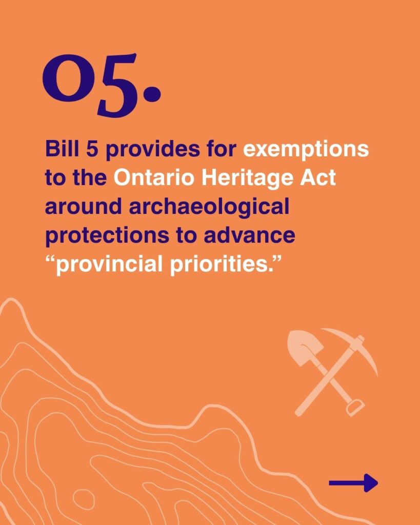 Bill 5 exempts projects from the Ontario Heritage Act, eliminating protections for archeological sites.